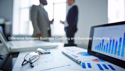 Difference Between Business Coaching and Business Consulting